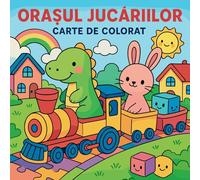 Ora¿ul juc¿riilor - Carte de colorat