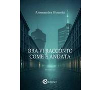 Ora vi racconto come è andata