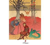 Ora vi racconto l'Orlando Furioso