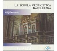 ORABONA SERGIO LA SCUOLA ORGANISTICA NAPOLETANA - (CD)