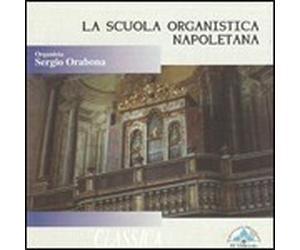 Orabona Sergio - La Scuola Organistica Napoletana - Cd