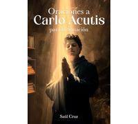 Oraciones a Carlo Acutis para la Curación