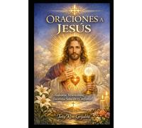ORACIONES A JESUS: Compilación Espiritual Toty Ron