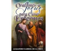 Oraciones a Jesús para Curar Enfermos