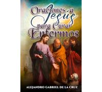 Oraciones a Jesús para Curar Enfermos