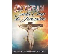 Oraciones a la Santa Cruz de Jerusalén