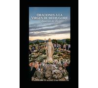 ORACIONES A LA VIRGEN DE MEDJUGORJE SUSURROS DE FE