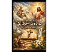 ORACIONES A LA VIRGEN DEL CISNE CON NUESTRO CREADOR