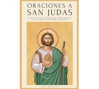 Oraciones a San Judas: Libro de oración a San Judas Tadeo, el patrón de las causas desesperadas e imposibles. Para la bendición, la protección, el amor, la prosperidad y las causas imposibles: 3