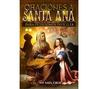 Oraciones a Santa Ana para Peticiones Difíciles