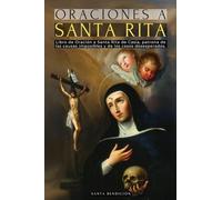 ORACIONES A SANTA RITA: LIBRO DE ORACIÓN A SANTA RITA DE CASIA - LA SANTA DE LO IMPOSIBLE, ABOGADA DE LOS CASOS DIFÍCILES Y DESESPERADOS, PATRONA DE LAS CAUSAS IMPOSIBLES - SANTOS CATÓLICOS: 6