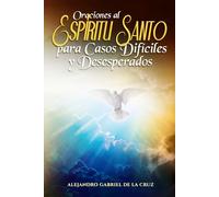 Oraciones al Espíritu Santo para Casos Difíciles y Desesperados