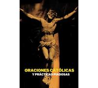 ORACIONES CATÓLICAS T PRÁCTICAS PIADOSAS