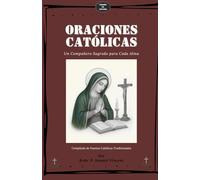 ORACIONES CATÓLICAS: Un Compañero Sagrado para Cada Alma