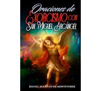 Oraciones de Exorcismo con San Miguel Arcángel