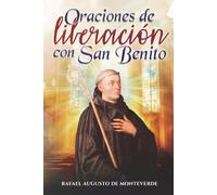 Oraciones de liberación con San Benito