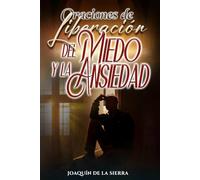 Oraciones de Liberación del Miedo y la Ansiedad