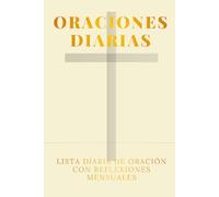 Oraciones Diarias: Una lista diaria de oración con reflexiones mensuales