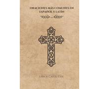 ORACIONES MÁS COMUNES EN ESPAÑOL Y LATÍN