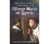 Oraciones para la Confesión con Alfonso María de Ligorio