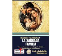 Oraciones y devociones a La Sagrada Familia: Novena, Letanías y Coronilla por la Unidad, la Protección y la Paz Doméstica