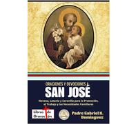 Oraciones y devociones a San José: Novena, Letanía y Coronilla para la Protección, el Trabajo y las Necesidades Familiares
