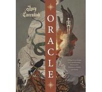 Oracle: A Practical Guide to Card Reading, Divination, Prophecy, Omens, and Seers