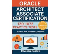 Oracle Architect Associate Certification: 1Z0-1072 Practice Tests: Practice with real exam Questions Test for Oracle Cloud Infrastructure Architect Associate Certification