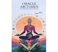 Oracle Arcturien: La Danse Du Chaos