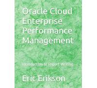 Oracle Cloud Enterprise Performance Management: Introduction to Report Writing