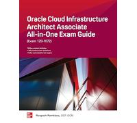 Oracle Cloud Infrastructure Architect Associate All-in-One Exam Guide (Exam 1Z0-1072)