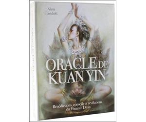 Oracle de Kuan Yin: Bénédictions, conseils et révélations du Féminin Divin