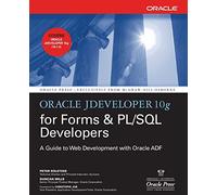 Oracle Jdeveloper 10g for Forms & Pl/Sql Developers: A Guide To Web Development With Oracle Adf (Oracle Press)