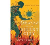 Oracle of the Silent City: A Myth-Infused Historical Thriller