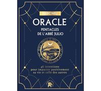 Oracle pentacles de l'Abbé Julio: 46 intentions pour impacter positivement sa vie et celle des autres