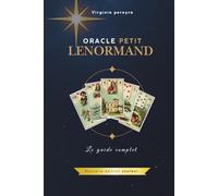 Oracle Petit Lenormand: Le guide complet (nouvelle édition)