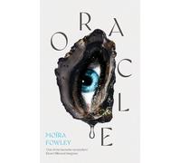 Oracle: The debut novel from the author of Eyes Guts Throat Bones