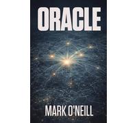 Oracle: Un techno-thriller d’espionnage sur la guerre des systèmes, les opérations secrètes et la chute programmée d’un État