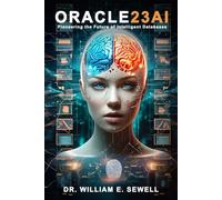 Oracle23AI: Pioneering the Future of Intelligent Databases