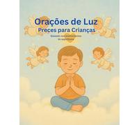 Orações de Luz: Preces Espíritas para Crianças com Amor e Fé