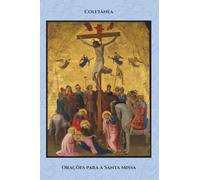 Orações para a Santa Missa: Coletânea