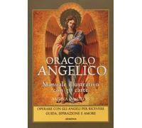 Oracolo angelico. Operare con gli angeli per riceverne guida, ispirazione e amore. Con 36 carte. Con Carte