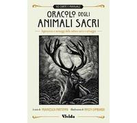 Oracolo degli animali sacri. Ispirazioni e messaggi dalla natura sacra e selvaggia. Vivida. Con Libro