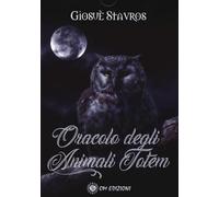Oracolo Degli Animali Totem di Giosuè Stavros, 2023, Om Edizioni