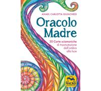 Oracolo madre. 30 carte sciamaniche di trasmutazione dall'ombra alla luce....