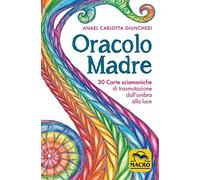 Oracolo madre. 30 carte sciamaniche di trasmutazione dall'ombra alla luce. Con 30 Carte