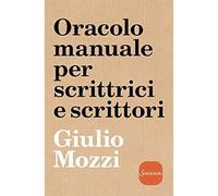 Oracolo manuale per scrittrici e scrittori [Paperback] [Apr 11, 2019] Mozzi, Giu