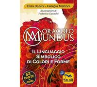 Oracolo mundus. Il linguaggio simbolico di colori e forme. Con 52 Carte