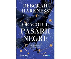 Oracolul pasarii negre. Seria Cartea pierduta a vrajitoarelor Vol.5 - Deborah Harkness
