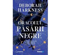 Oracolul pasarii negre. Seria Cartea pierduta a vrajitoarelor Vol.5 - Deborah Harkness, Fiction Fix, Editie in limba romana